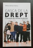 Gașca de la Drept. O poveste din vremea studenției - Mihai Adrian Hotca