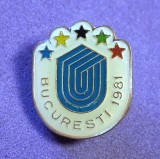 Insigna Sportiva - ROMANIA - UNIVERSIADA 1981 BUCURESTI