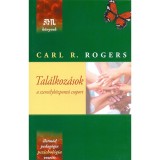 Tal&aacute;lkoz&aacute;sok - a szem&eacute;lyk&ouml;zpont&uacute; csoport - 2. Kiad&aacute;s - Carl R. Rogers