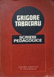 Scrieri Pedagogice Grigore Tabacaru - Editura Didactica si Pedagogica, 1979, 190 Pagini
