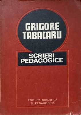 SCRIERI PEDAGOGICE-GRIGORE TABACARU-236873 foto