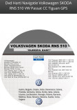 Dvd Harti Navigatie Volkswagen SKODA RNS 510 VW Passat Tiguan Golf GPS