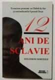 12 Ani de Sclavie - Solomon Northup, Meteor Publishing, 2014, Roman Beletristica