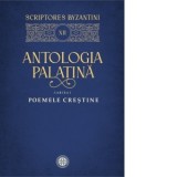 Antologia palatina. Cartea I. Poemele crestine - Stefan Zara, Simona Nicolae, Stefan Lungu