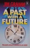 A Past with a Future &ndash; Jim Graham, Carte in Engleza