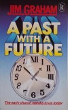 A Past with a Future &ndash; Jim Graham, Carte in Engleza