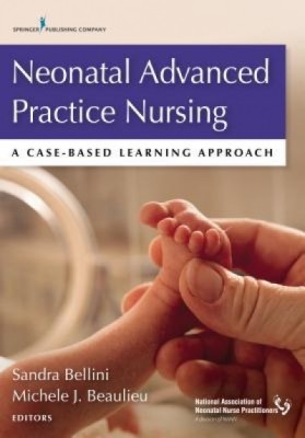 Neonatal Advanced Practice Nursing: A Case-Based Learning Approach foto