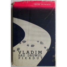 Vladim sau drumul pierdut &ndash; Cezar Petrescu