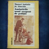 AMINTIRILE UNUI SERGENT DE POLITIE - MANUEL ANTONOI DE ALMEIDA