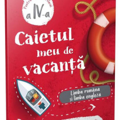 Limba română și limba engleză - clasa a IV-a. Caietul meu de vacanță - Paperback brosat - *** - Gama