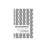 Metamodernism: Historicity, Affect, and Depth After Postmodernism