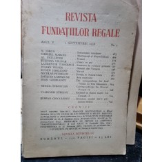 Revista Fundatiilor Regale - Anul V 1 Septembrie 1938 Nr. 9