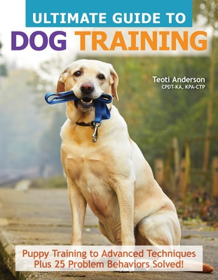 Ultimate Guide to Dog Training: Puppy Training to Advanced Techniques Plus 25 Problem Behaviors Solved! foto