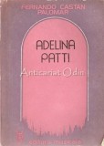 Cumpara ieftin Adelina Patti - Fernando Castan Palomar, Editura Muzicala, Bucuresti, 1980, Arta Muzicala, Limba Romana, 155 pagini
