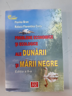 Florina Bran - Probleme economice si ecologice ale Dunarii si Marii Negre foto