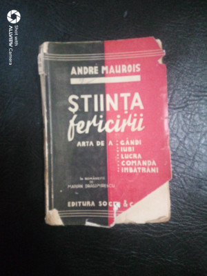 Stiinta fericirii-arta de a:Gandi,iubi,lucra,comanda,imbatrani-Andre Maurois foto