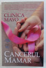 CANCERUL MAMAR de EXPERTI IN GINECOLOGIE DE LA CLINICA MAYO , coordonatori LYNN C . HARTMANN si CHARLES L . LOPRINZI , 2018