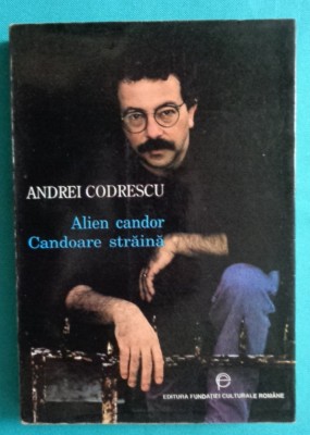 Andrei Codrescu &amp;ndash; Alien candor Candoare straina ( antologie ) foto