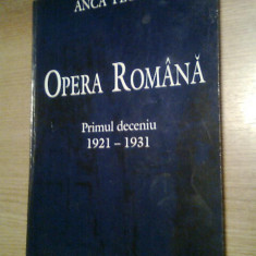 Anca Florea (autograf) - Opera romana. Primul deceniu 1921-1931 (Info-Team 2001)