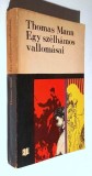 Egy szelhamos vallomasai - Thomas Mann [limba maghiara) * titlul original - Die Bekenntnisse des Hochstaplers Felix Krull * Kriterion, 1973