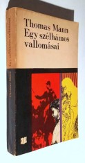Egy szelhamos vallomasai - Thomas Mann [limba maghiara) * titlul original - Die Bekenntnisse des Hochstaplers Felix Krull * Kriterion, 1973