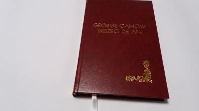 30 DE ANI CARE AU ZGUDUIT FIZICA - GEORGE GAMOW LEGATA DE LUX RF12/0 foto