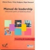 Manual de leadership. Ghid practic pentru un leadership eficient - Hilarie Owen, Vicky Hodgson, Nigel Gazzard