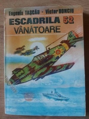 Escadrila 52 vanatoare- Eugenia Tascau, Victor Donciu
