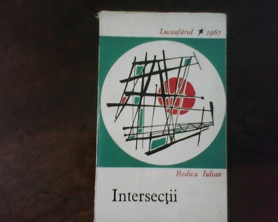 Rodica Iulian Intersectii, ed. princeps, volum de debut, tiraj: 1740 ex. foto