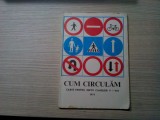 CUM CIRCULAM - Carte pentru Elevii Claselor V-VIII - Romeo Dascalescu, Romeo Puscasu - Editura Inspectoratul General al Militiei, 1971, 96 p., Alta editura, Alte materii, Clasa 8