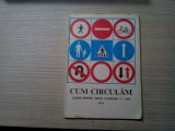 CUM CIRCULAM - Carte pentru Elevii Claselor V-VIII - Romeo Dascalu - 1971, 96 p.