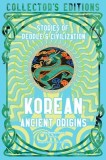 Korean Ancient Origins: Stories of People &amp; Civilization