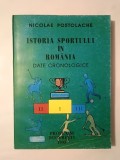 Nicolae Postolache - Istoria sportului &icirc;n Rom&acirc;nia: date cronologice (1995)