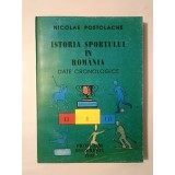 Nicolae Postolache - Istoria sportului &icirc;n Rom&acirc;nia: date cronologice (1995)