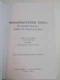 ARHIMANDRITUL GAVRIIL STOICA , UN MONAH MISIONAR , IUBITOR DE VIRTUTI SI DE FLORI , LUCRARE ALCATUITA de TIMOTEI AIOANEI , 2009