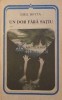 Un dor fara satiu (poezii) - Emil Botta - 1991 - Minerva - Brosata - 288 pagini - Poezie Romaneasca