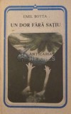 Un dor fara satiu (poezii) - 1991 - Emil Botta ($J102), Minerva