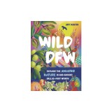 Wild Dallas-Fort Worth: Explore the Amazing Nature in and Around the Dfw