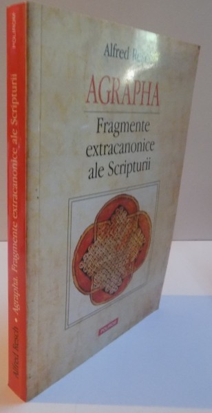 AGRAPHA, FRAGMENTE EXTRACANONICE ALE SCRIPTURII, 2014