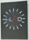 I - LED , LED TECHNOLOGY , CATALOG CU TEXT IN LIMBA ITALIANA SI ENGLEZA , 2005
