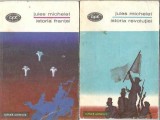 Istoria revolutiei. Istoria Frantei (2 volume) - Jules Michelet