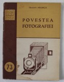 POVESTEA FOTOGRAFIEI de TRAIAN NEGREJA , 1953