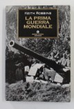 LA PRIMA GUERRA MONDIALE di KEITH ROBBINS , 1999