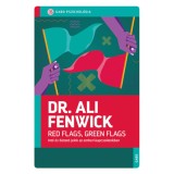 Red Flags, Green Flags - Intő &eacute;s biztat&oacute; jelek az emberi kapcsolatokban - Dr. Ali Fenwick