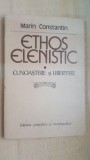 Ethos Elenistic cunoastere si libertate- Marin Constantin