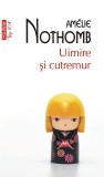 Cumpara ieftin Uimire Si Cutremur (Top 10), Amelie Nothomb - Editura Polirom