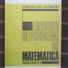 Exercitii si probleme de matematica pentru clasele IX-X-C.Ionescu,I.St.Musat