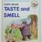 LEARN ABOUT TASTE AND SMELL by FELICIA LAW , illustrations by STEVE SMALLMAN and SHIRLEY TOURRET , 1994