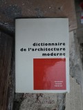 Dictionnaire de l/architecture moderne - Autor necunoscut