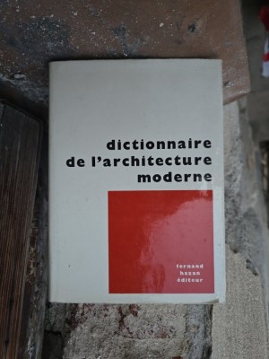 Dictionnaire de l/architecture moderne - Autor necunoscut foto